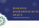 RAMAZAN BAYRAMIMIZ KUTLU OLSUN!